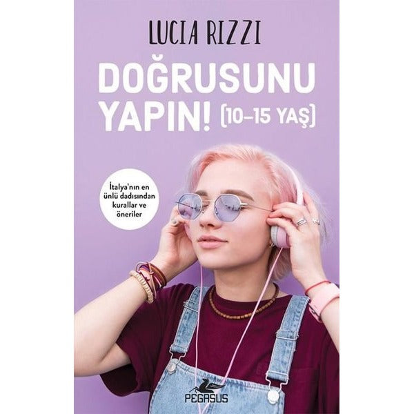 Doğrusunu Yapın! (10 - 15 Yaş) | Pegasus (İnce Kapak)