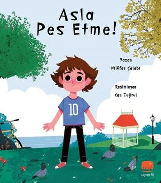 Asla Pes Etme | Uçan Fil Yayınları (Ciltsiz)