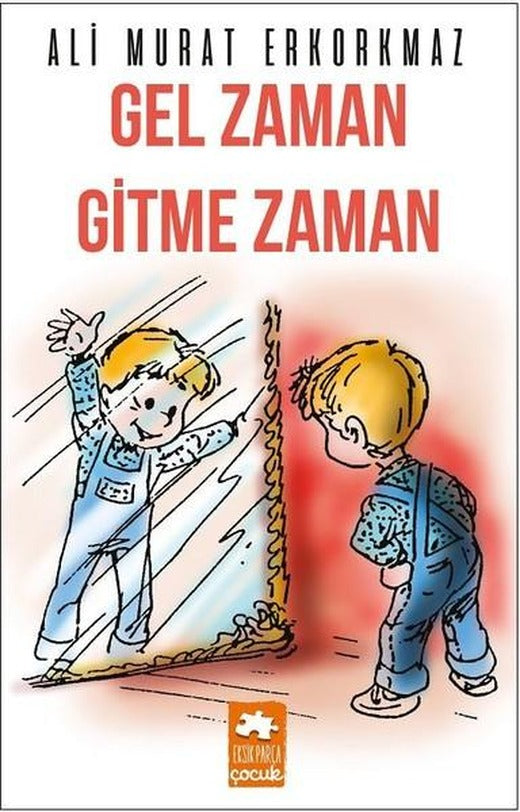Gel Zaman Gitme Zaman | Eksik Parça Yayınları (İnce Kapak)