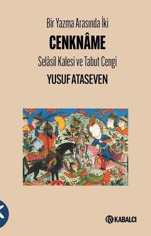 Bir Yazma Arasında İki Cenkname - Selasil Kalesi ve Tabut Cengi | Kabalcı Yayınevi (İnce Kapak)
