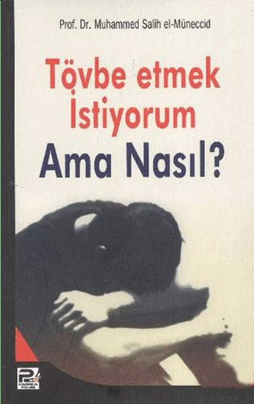 Tövbe Etmek İstiyorum Ama Nasıl? | Karınca & Polen Yayınları (Ciltsiz)