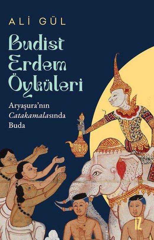 Budist Erdem Öyküleri - Aryaşura'nın Catakamalasında Buda | İz Yayıncılık (İnce Kapak)