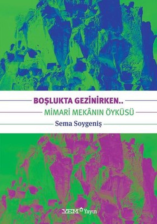 Boşlukta Gezinirken.. Mimari Mekanın Öyküsü | YEM Yayın