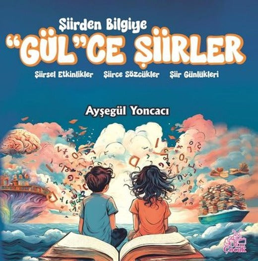 Şiirden Bilgiye Gül'ce Şiirler | Okur Çocuk (İnce Kapak)