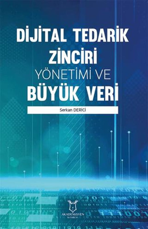 Dijital Tedarik Zinciri Yönetimi ve Büyük Veri | Akademisyen Kitabevi (Ciltsiz)
