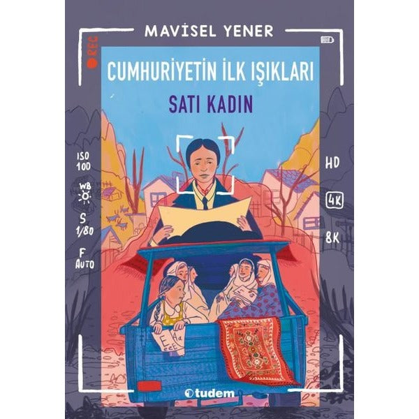 Cumhuriyetin İlk Işıkları: Satı Kadın | Tudem Yayınları (İnce Kapak)