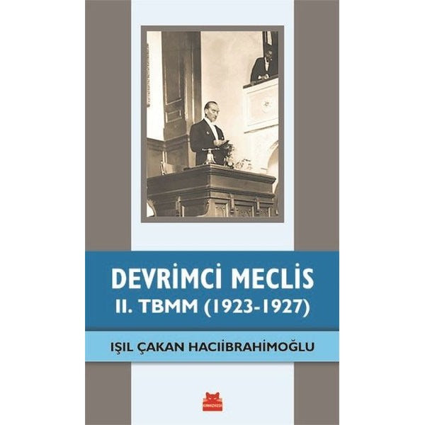 Devrimci Meclis - 2, TBMM 1923 - 1927 | Kırmızı Kedi