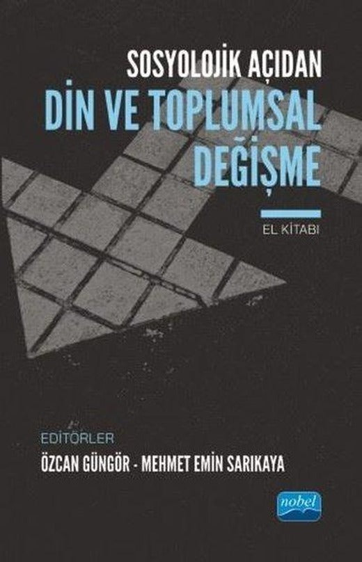 Sosyolojik Açıdan Din ve Toplumsal Değişme El Kitabı | Nobel Akademik Yayıncılık (İnce Kapak)