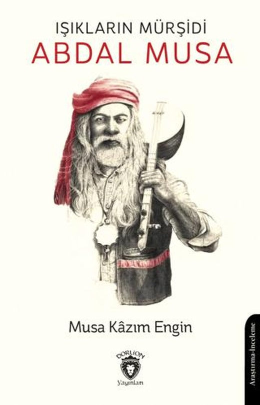 Işıkların Mürşidi Abdal Musa | Dorlion Yayınları (Ciltsiz)