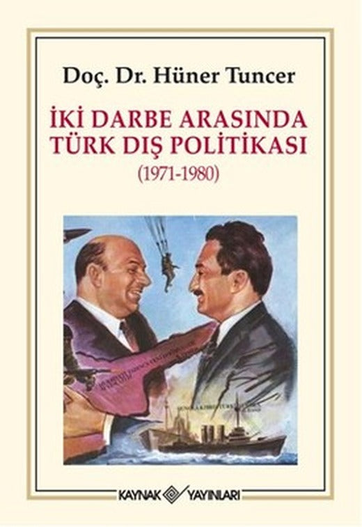 İki Darbe Arasında Türk Dış Politikası 1971 - 1980 | Kaynak Yayınları