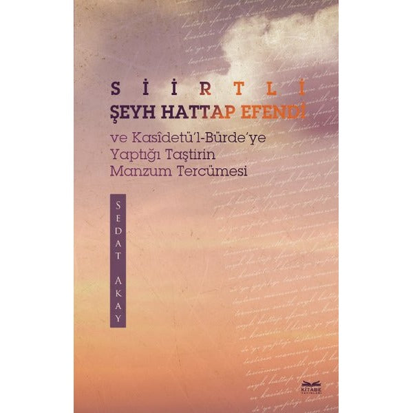 Siirtli Şeyh Hattap Efendi ve Kasidetü'l-Bürde'ye Yaptığı Taştirin Manzum Tercümesi