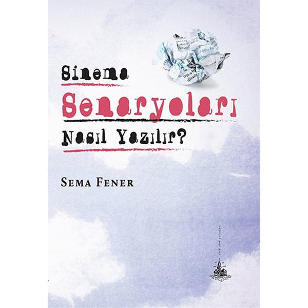 Sinema Senaryoları Nasıl Yazılır? | Yitik Ülke Yayınları (İnce Kapak)
