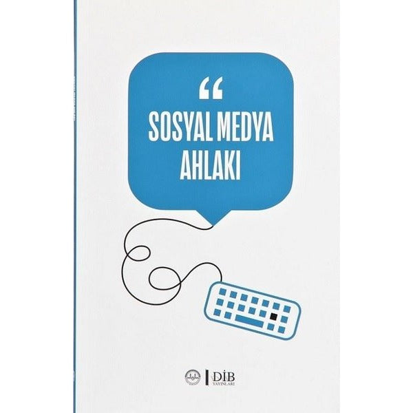 Sosyal Medya Ahlakı | Diyanet İşleri Başkanlığı (Ciltsiz)