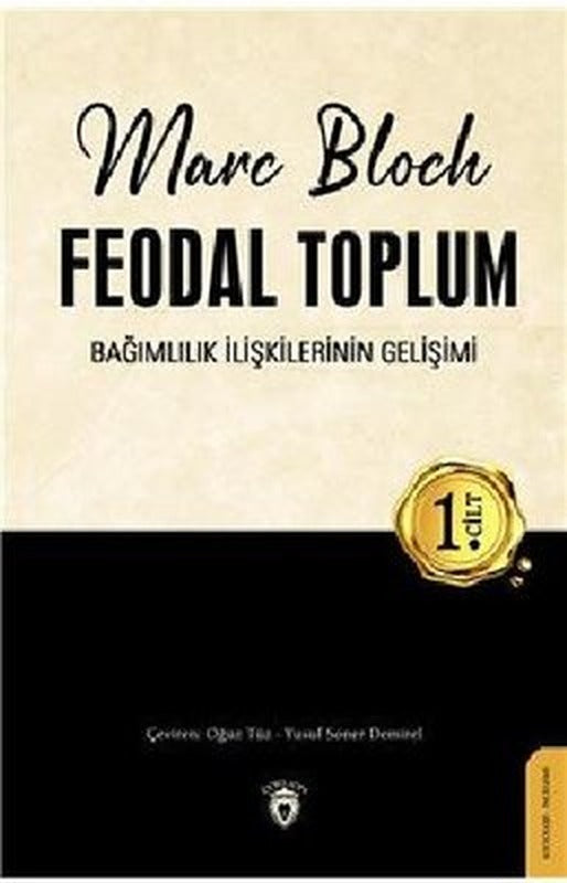 Feodal Toplum 1.Cilt - Bağımlılık İlişkilerinin Gelişimi | Dorlion Yayınevi