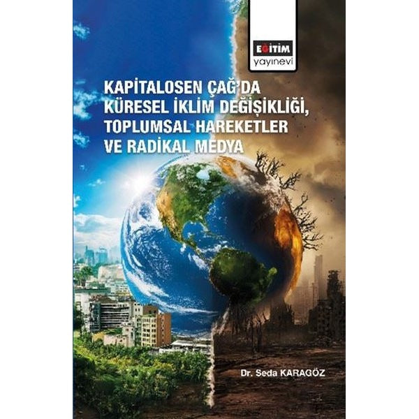 Kapitalosen Çağ'da Küresel İklim Değişikliği Toplumsal Hareketler ve Radikal Medya | Eğitim Yayınevi (İnce Kapak)