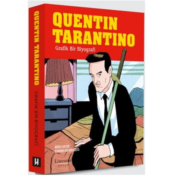 Quentin Tarantino: Grafik Bir Biyografi | Literatür Hayat (Ciltli)