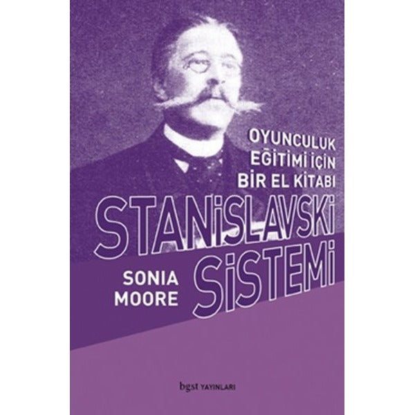 Stanislavski Sistemi Oyunculuk Eğitimi İçin Bir El Kitabı
