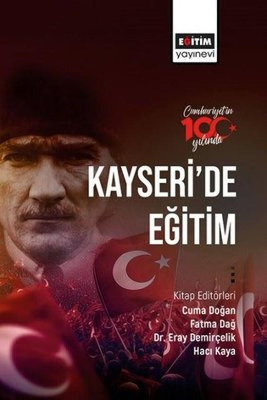 Cumhuriyetin 100. Yılında Kayseri'de Eğitim | Eğitim Yayınevi (İnce Kapak)