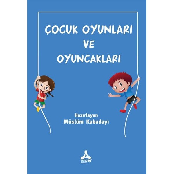 Çocuk Oyunları ve Oyuncakları | Sonçağ Yayınları (Ciltsiz)