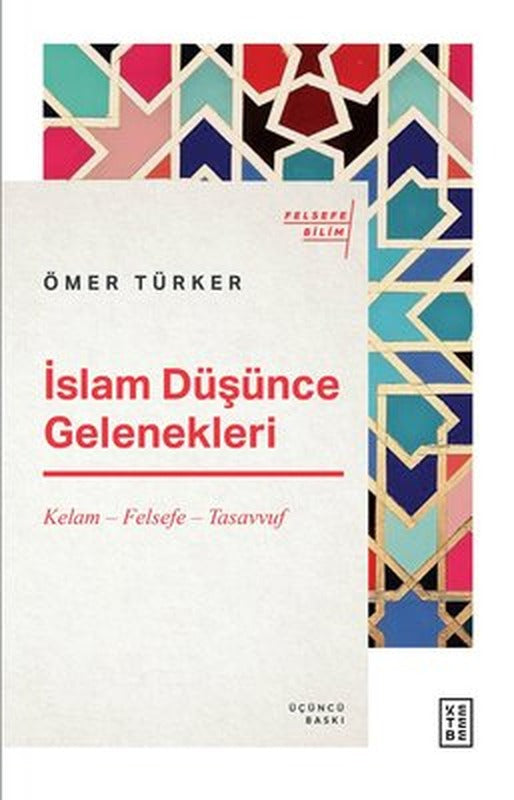 İslam Düşünce Gelenekleri: Kelam - Felsefe - Tasavvuf | Ketebe Yayınları