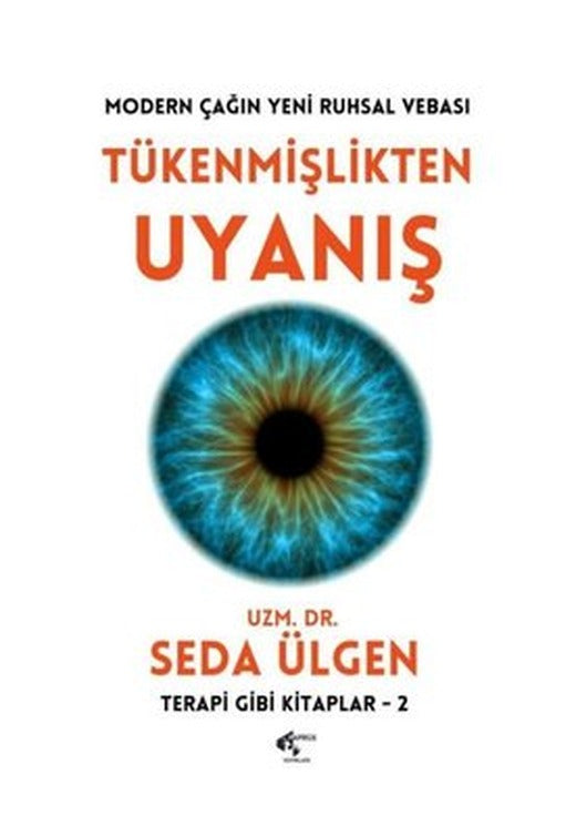 Tükenmişlikten Uyanış: Modern Çağın Yeni Ruhsal Vebası - Terapi Gibi Kitaplar 2 | Papirüs Yayın