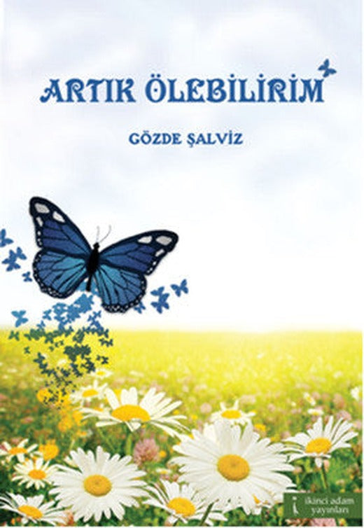 Artık Ölebilirim | İkinci Adam Yayınları