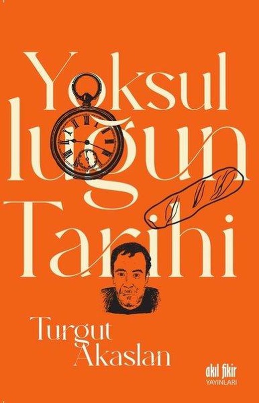 Yoksulluğun Tarihi | Akıl Fikir Yayınları (İnce Kapak)