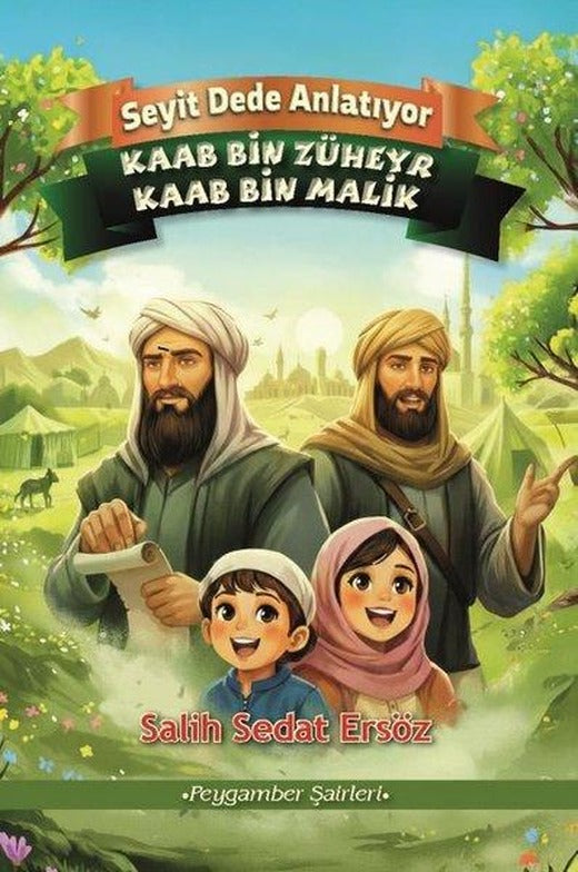 Kaab bin Züheyr - Kaab bin Malik - Peygamber Şairleri - Seyit Dede Anlatıyor | cimKitap (İnce Kapak)