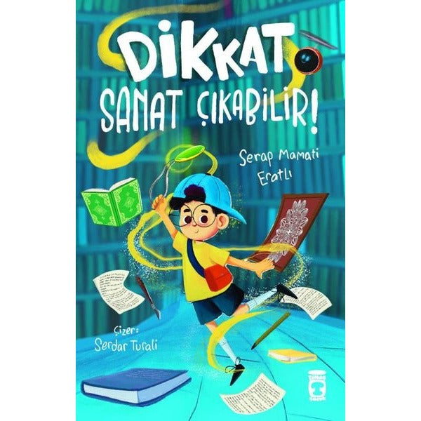 Dikkat Sanat Çıkabilir! | Timaş Çocuk (İnce Kapak)