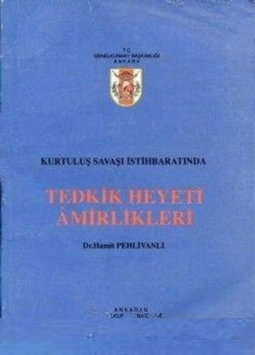 Kurtuluş Savaşı İstihbaratında Tedkik Heyeti Amirlikleri | Genelkurmay Basımevi (Ciltsiz)