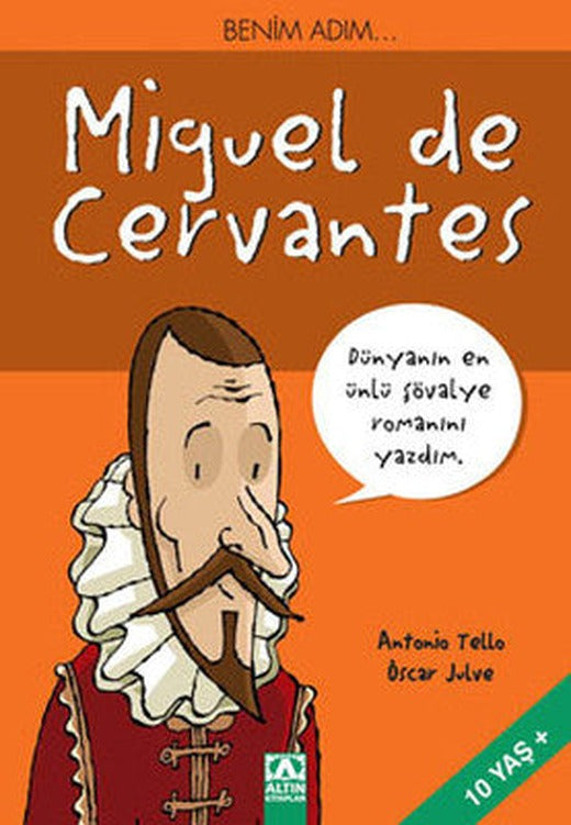 Benim Adım,,,Miguel de Cervantes | Altın Kitaplar