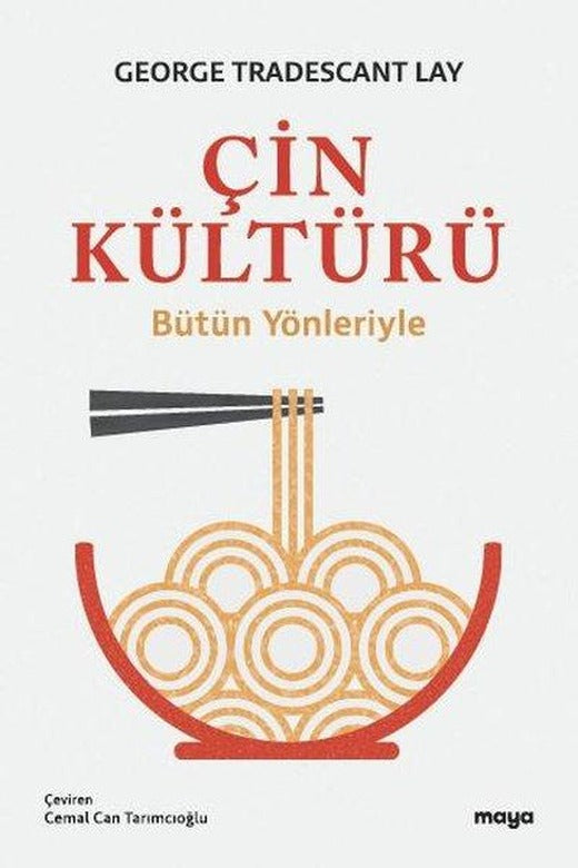 Çin Kültürü - Bütün Yönleriyle | Maya Kitap (İnce Kapak)