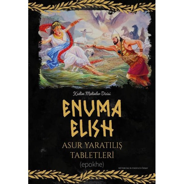 Enuma Elish - Asur Yaratılış Tabletleri | Epokhe Yayınları (İnce Kapak)