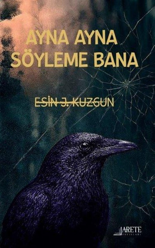Ayna Ayna Söyleme Bana | Arete Yayınları (İnce Kapak)