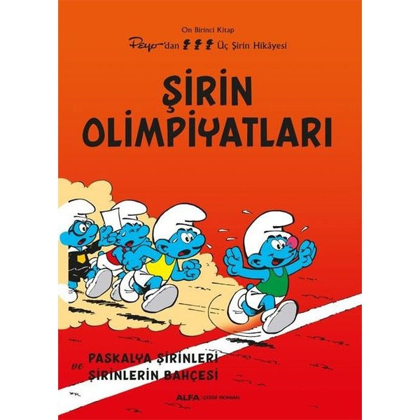 Şirin Olimpiyatları - Paskalya Şirinleri ve Şirinlerin Bahçesi - Peyo'dan Üç Şirin Hikayesi - On Bir | Alfa Yayıncılık (İnce Kapak)