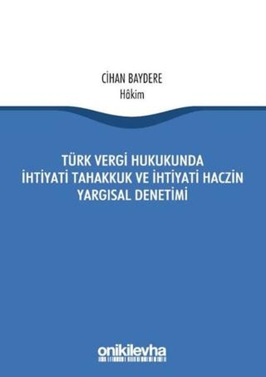 Türk Vergi Hukukunda İhtiyati Tahakkuk ve İhtiyati Haczin Yargısal Denetimi | On İki Levha Yayınları (Ciltsiz)