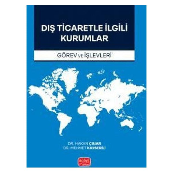 Dış Ticaretle İlgili Kurumlar (Görev ve İşlevleri) | Nobel Bilimsel Eserler (İnce Kapak )
