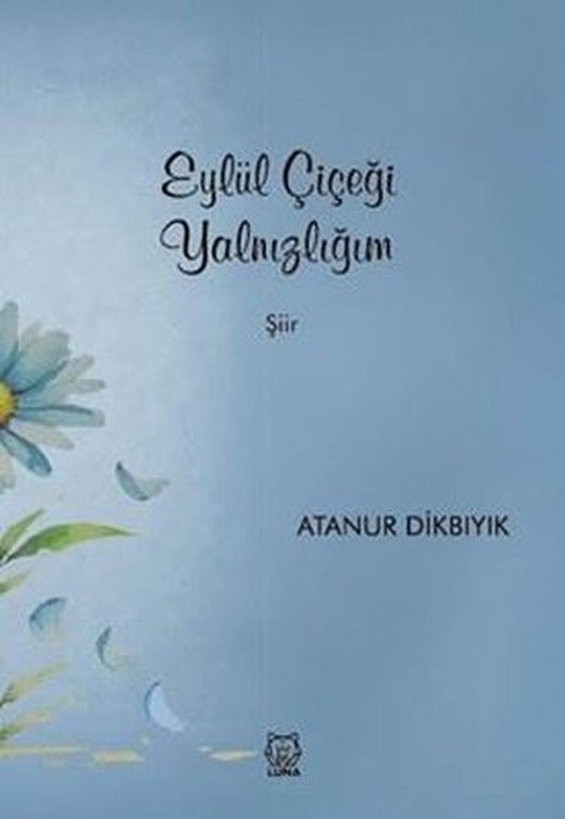 Eylül Çiçeği Yalnızlığım | Luna Yayınları (İnce Kapak)