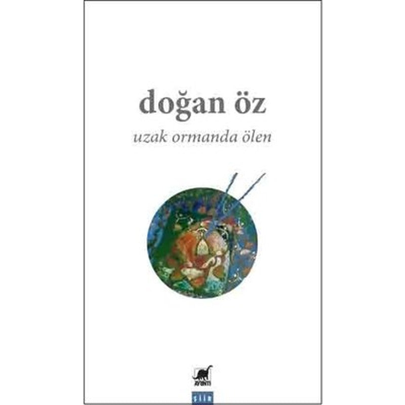 Uzak Ormanda Ölen | Ayrıntı Yayınları