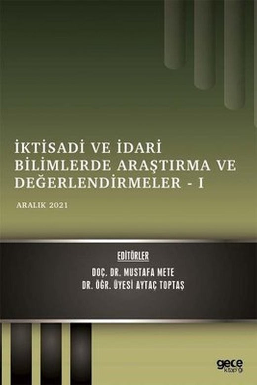 İktisadi ve İdari Bilimlerde Araştırma ve Değerlendirmeler 1 - Aralık 2021 | Gece Kitaplığı