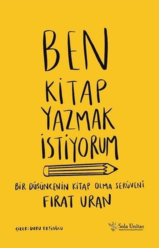 Ben Kitap Yazmak İstiyorum | Sola Unitas