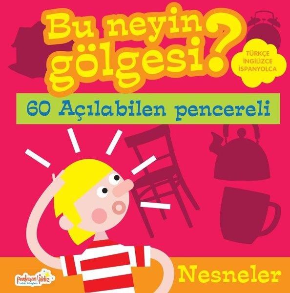 Nesneler - Bu Neyin Gölgesi? Türkçe - İngilizce - İspanyolca | Parlayan Yıldız (Ciltli) - Resim 1