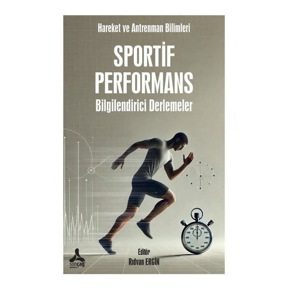 Sportif Performans Bilgilendirici Derlemeler - Hareket ve Antrenman Bilimleri | Sonçağ Yayınları (İnce Kapak)