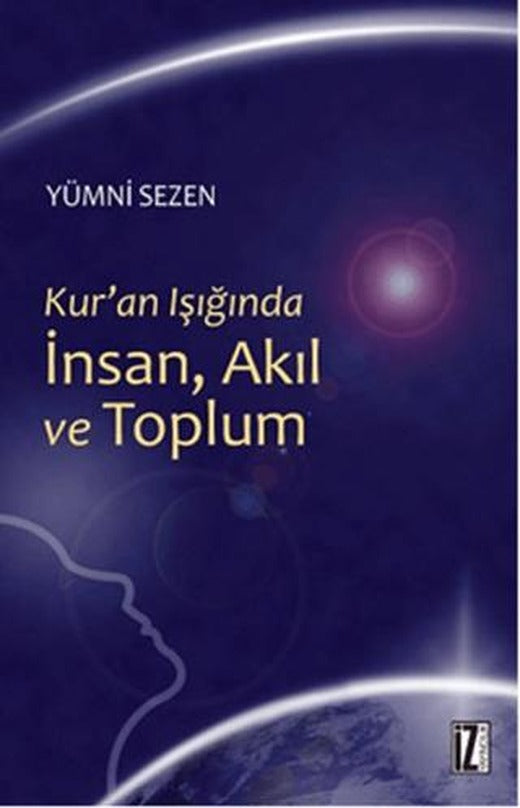 Kur'an Işığındaİnsan, Akıl ve Toplum | İz Yayıncılık (Ciltsiz)