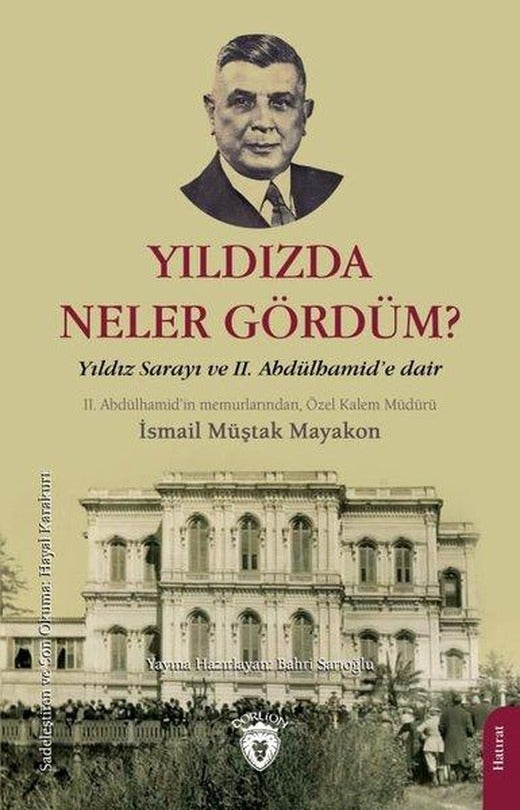 Yıldızda Neler Gördüm? Yıldız Sarayı ve 2. Abdülhamid'e Dair | Dorlion Yayınevi (İnce Kapak)