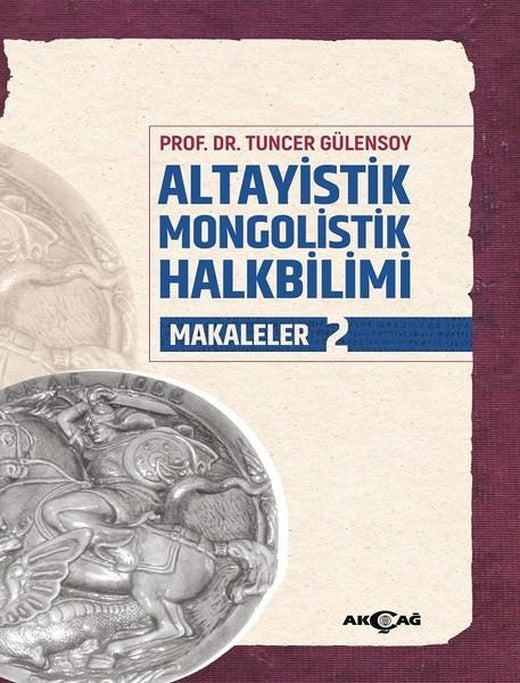 Altayistik Mongolistik Halkbilimi Makaleler 2 | Akçağ Yayınları (İnce Kapak)