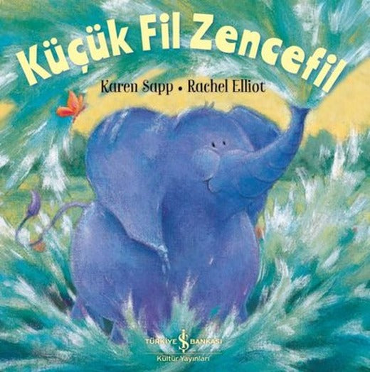 Küçük Fil Zencefil | İş Bankası Kültür Yayınları