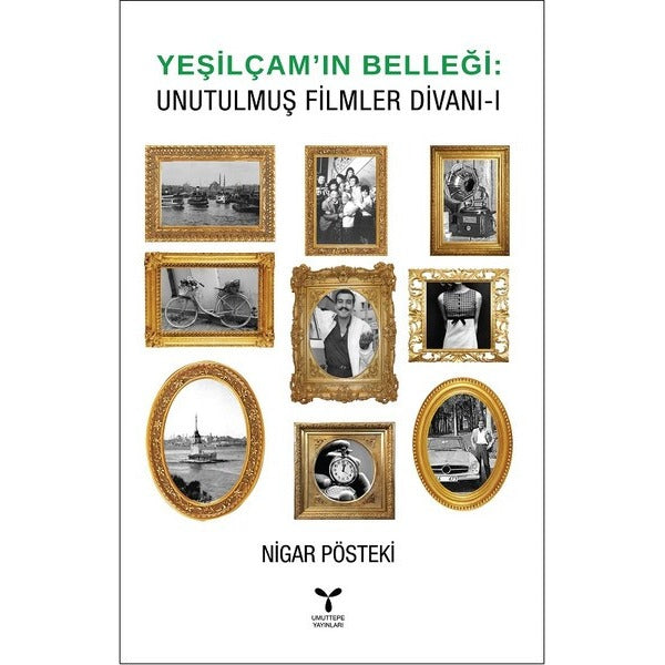 Yeşilçam’ın Belleği - Unutulmuş Filmler Divanı - 1 | Umuttepe Yayınları (Ciltsiz)