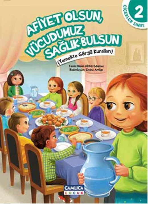 Afiyet Olsun Vücudumuz Sağlık Bulsun - Çiçekler Sınıfı - 2 | Çamlıca Çocuk Yayınları (İnce Kapak)