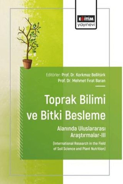 Toprak Bilimi ve Bitki Besleme Alanında Uluslararası Araştırmalar - 3 | Eğitim Yayınevi - Bilimsel Eserler (Ciltsiz)